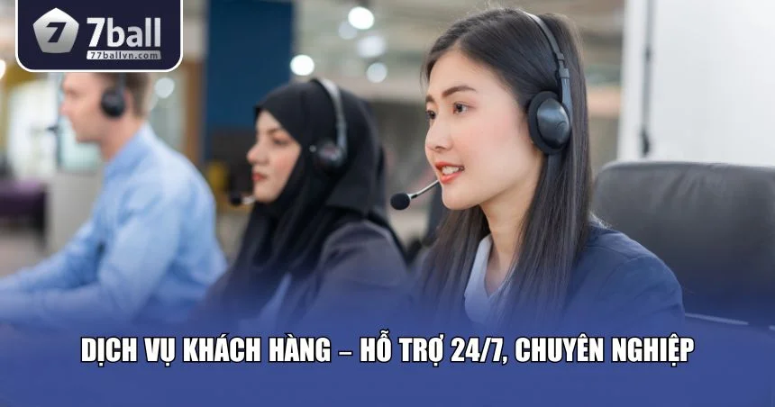 77Ball đặc biệt chú trọng đến dịch vụ chăm sóc khách hàng